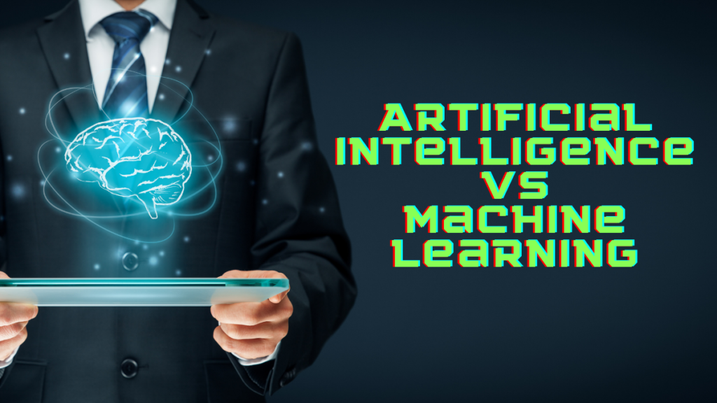 Difference Between Artificial Intelligence and Machine Learning